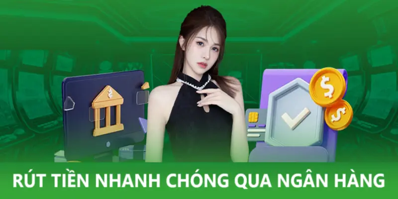 Rút tiền nhanh qua ngân hàng